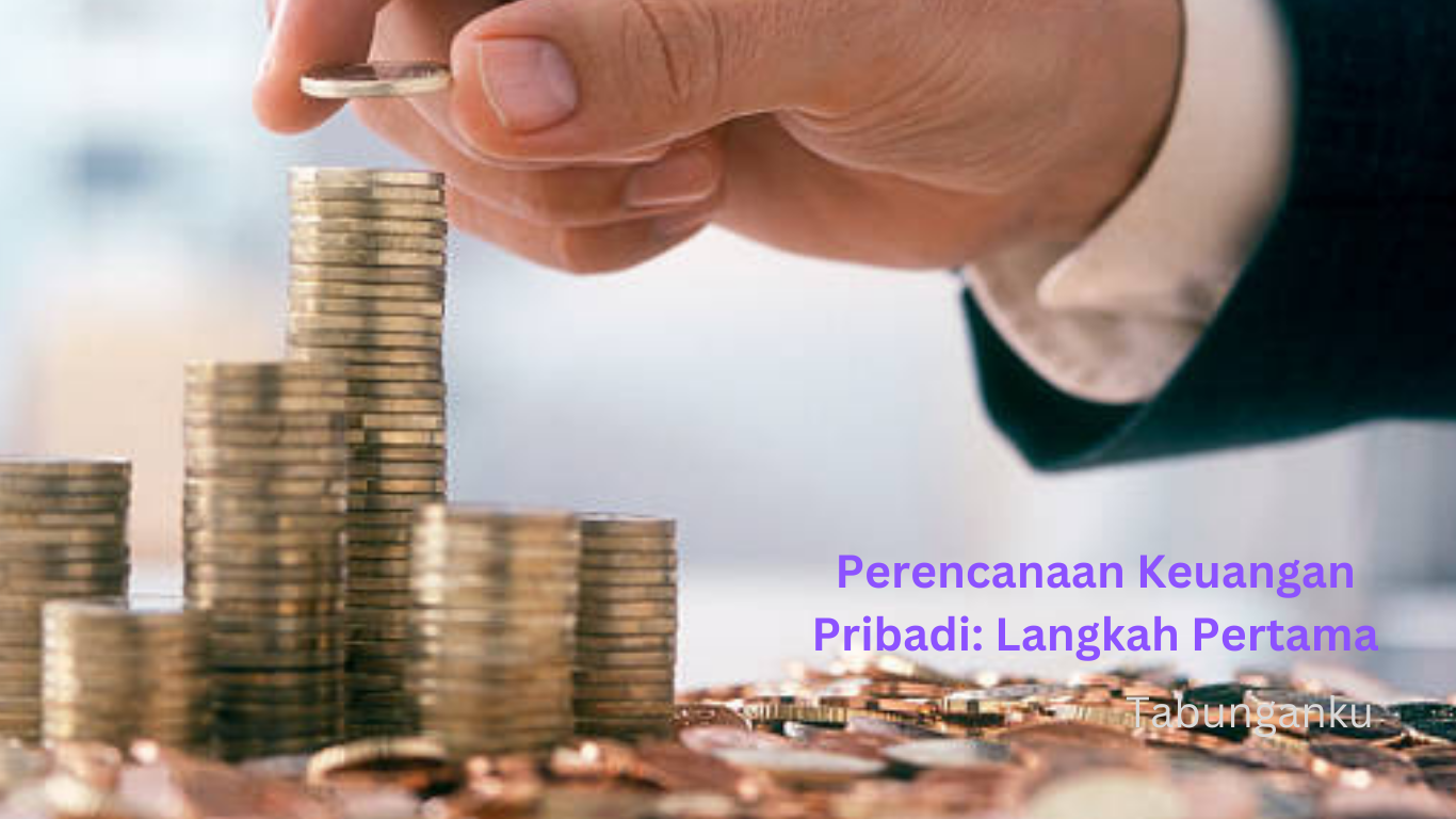 Perencanaan Keuangan Pribadi Langkah Pertama