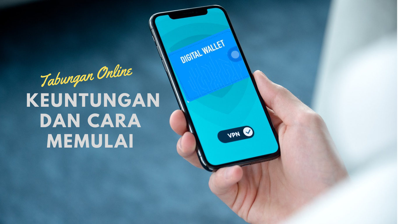 Tabungan Online Keuntungan dan Cara Memulai